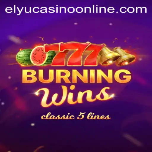 Exploring the Thrilling Dynamics of Burning Wins at Elyu Casino