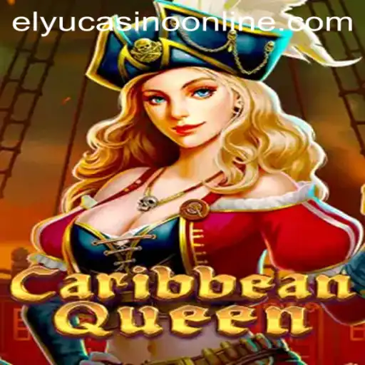 Discover the Thrilling World of CaribbeanQueen at Elyu Casino