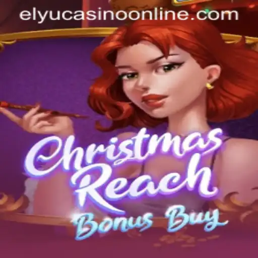 Discover the Excitement of ChristmasReachBonusBuy at Elyu Casino