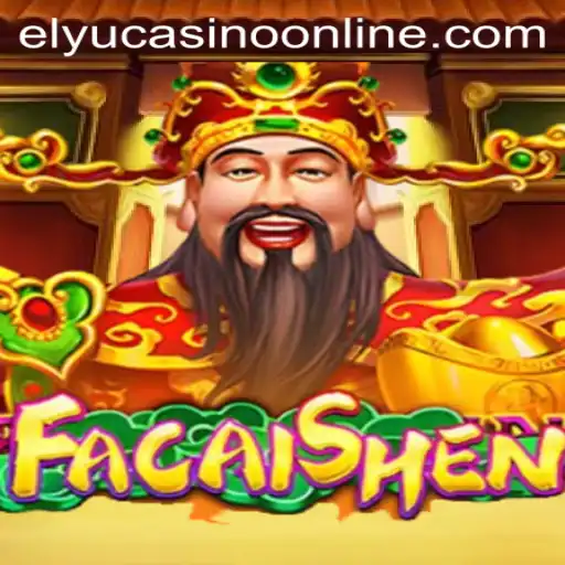Exploring FaCaiShen: A Popular Choice at Elyu Casino