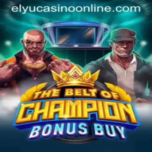 TheBeltOfChampionBonusBuy: A New Experience at Elyu Casino