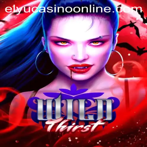 Discovering WildThirst: The Newest Excitement at Elyu Casino