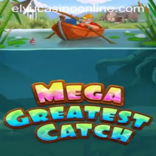 Discover the Thrills of MegaGreatestCatch at Elyu Casino