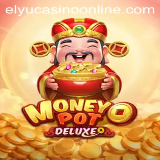 Exploring the Thrills of MoneyPotDELUXE at Elyu Casino